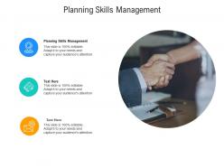 Planning skills management ppt powerpoint presentation show guidelines cpb