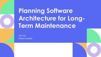 Planning Software Architecture For Long Term Maintenance PPT Slides AT