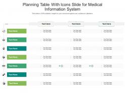 Planning table with icons slide for medical information system infographic template