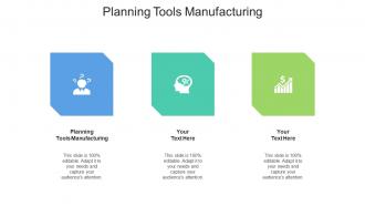Planning tools manufacturing ppt powerpoint presentation portfolio vector cpb