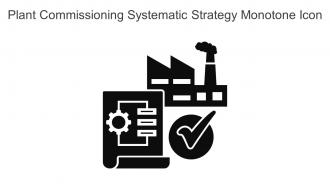 Plant Commissioning Systematic Strategy Monotone Icon In Powerpoint Pptx Png And Editable Eps Format