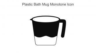 Plastic Bath Mug Monotone Icon In Powerpoint Pptx Png And Editable Eps Format