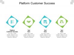 Platform customer success ppt powerpoint presentation pictures file formats cpb