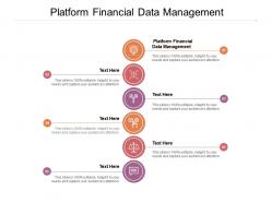 Platform financial data management ppt powerpoint presentation inspiration portrait cpb