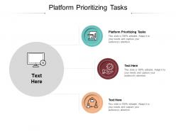 Platform prioritizing tasks ppt powerpoint presentation professional graphics tutorials cpb