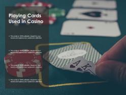 Playing cards used in casino