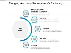 Pledging accounts receivable vs factoring ppt powerpoint presentation summary graphics cpb