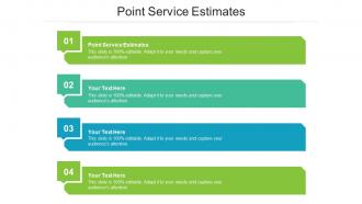 Point service estimates ppt powerpoint presentation summary example cpb