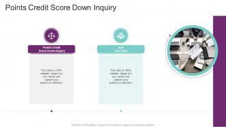 Points Credit Score Down Inquiry In Powerpoint And Google Slides Cpb