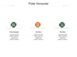 Polar nonpolar ppt powerpoint presentation styles example topics cpb