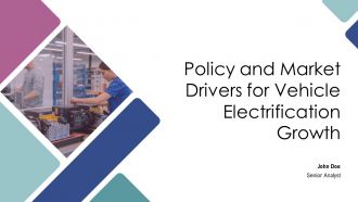 Policy And Market Drivers For Vehicle Electrification Growth PPT Sample AT