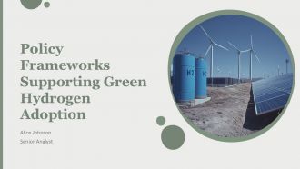 Policy Frameworks Supporting Green Hydrogen Adoption PPT Summary AT