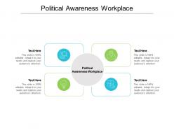 Political awareness workplace ppt powerpoint presentation inspiration aids cpb