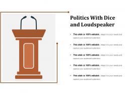Politics with dice and loudspeaker