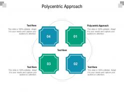 Polycentric approach ppt powerpoint presentation model smartart cpb