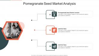 Pomegranate Seed Market Analysis In Powerpoint And Google Slides Cpb
