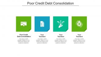 Poor credit debt consolidation ppt powerpoint presentation show ideas cpb