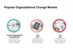 Popular organizational change models ppt powerpoint presentation styles examples cpb