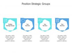 Position strategic groups ppt powerpoint presentation styles information cpb