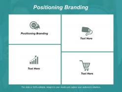 Positioning branding ppt powerpoint presentation file pictures cpb