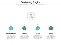 Positioning engine ppt powerpoint presentation pictures diagrams cpb