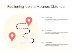 Positioning icon to measure distance