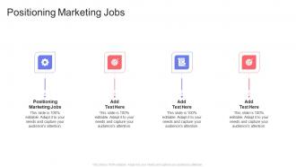 Positioning Marketing Jobs In Powerpoint And Google Slides Cpb