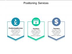 Positioning services ppt powerpoint presentation outline styles cpb