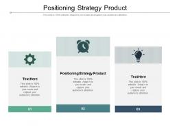 Positioning strategy product ppt powerpoint presentation icon graphics tutorials cpb