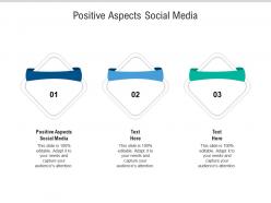 Positive aspects social media ppt powerpoint presentation ideas maker cpb