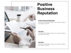 Positive business reputation ppt powerpoint presentation file templates cpb