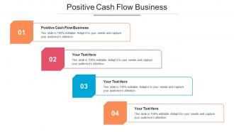 Positive Cash Flow Business Ppt Powerpoint Presentation Inspiration Ideas Cpb