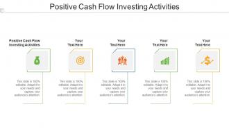 Positive Cash Flow Investing Activities Ppt Powerpoint Presentation Outline Graphics Example Cpb