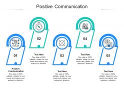 Positive communication ppt powerpoint presentation outline deck cpb