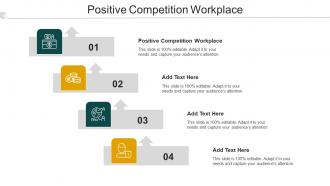 Positive Competition Workplace Ppt PowerPoint Presentation Icon Samples Cpb