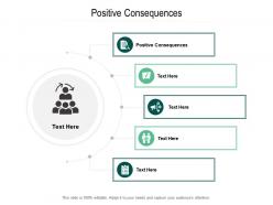 Positive consequences ppt powerpoint presentation infographic template format cpb