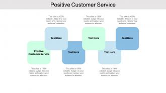 Positive customer service ppt powerpoint presentation infographic template smartart cpb