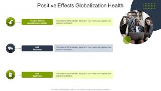 Positive Effects Globalization Health In Powerpoint And Google Slides Cpb