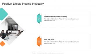 Positive Effects Income Inequality In Powerpoint And Google Slides Cpb