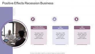 Positive Effects Recession Business In Powerpoint And Google Slides Cpb