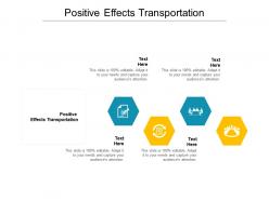 Positive effects transportation ppt powerpoint presentation layouts ideas cpb