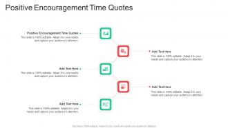 Positive Encouragement Time Quotes In Powerpoint And Google Slides Cpb