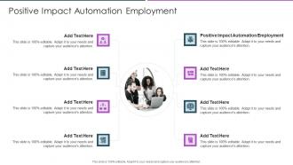 Positive Impact Automation Employment In Powerpoint And Google Slides Cpb