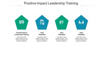 Positive impact leadership training ppt powerpoint presentation slides portfolio cpb