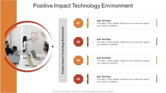 Positive Impact Technology Environment In Powerpoint And Google Slides Cpb