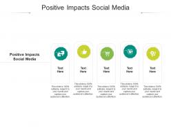 Positive impacts social media ppt powerpoint presentation ideas samples cpb