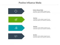 Positive influence media ppt powerpoint presentation professional graphics cpb
