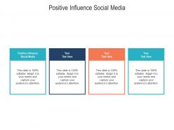 Positive influence social media ppt powerpoint presentation infographic template gridlines cpb