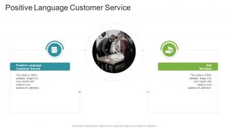 Positive Language Customer Service In Powerpoint And Google Slides Cpb
