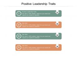 Positive leadership traits ppt powerpoint presentation visual aids model cpb
